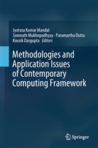 Kousik Dasgupta, Paramartha Dutta, Paramartha Dutta et al, Jyotsna Kumar Mandal, Somnat Mukhopadhyay, Somnath Mukhopadhyay - Methodologies and Application Issues of Contemporary Computing Framework