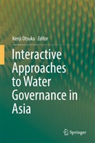 Kenj Otsuka, Kenji Otsuka - Interactive Approaches to Water Governance in Asia