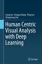 Lian Lin, Liang Lin, Ping Luo, Ping et al Luo, Dongy Zhang, Dongyu Zhang... - Human Centric Visual Analysis with Deep Learning