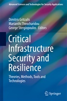 Dimitris Gritzalis, George Stergiopoulos, Marianth Theocharidou, Marianthi Theocharidou - Critical Infrastructure Security and Resilience