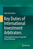 Katia Fach Gómez - Key Duties of International Investment Arbitrators