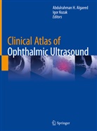 Abdulrahman H. Algaeed, Abdulrahma H Algaeed, Abdulrahman H Algaeed, Kozak, Kozak, Igor Kozak - Clinical Atlas of Ophthalmic Ultrasound