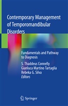 S. Thaddeus Connelly, Rebeka G Silva, Gianluc Martino Tartaglia, Gianluca Martino Tartaglia, Rebeka G. Silva, Gianluca M. Tartaglia... - Contemporary Management of Temporomandibular Disorders