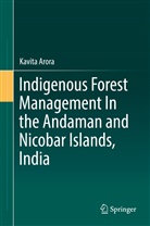 Kavita Arora - Indigenous Forest Management In the Andaman and Nicobar Islands, India