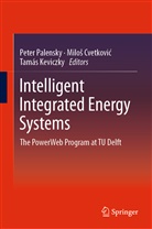 Milo Cvetkovic, Milos Cvetkovic, Miloš Cvetković, Tamás Keviczky, Peter Palensky - Intelligent Integrated Energy Systems