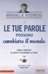 Bertram Rosenberg Marshall - Le tue parole possono cambiare il mondo. Come l'empatia ci aiuta a costruire la pace