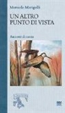 Manuele Marigolli - Un altro punto di vista. Racconti di caccia