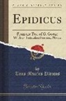 Titus Maccius Plautus - Epidicus: From the Text of G. Goetz; With an Introduction and Notes (Classic Reprint)