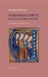 Bernard McGinn - Margherita Porete. Eretica e dama d'amore