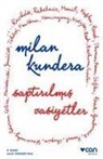 Milan Kundera - Saptirilmis Vasiyetler