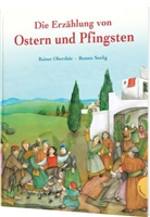 Rainer Oberthür, Renate Seelig - Die Erzählung von Ostern und Pfingsten