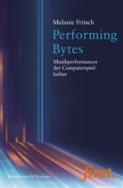 Melanie Fritsch - Performing Bytes