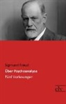 Sigmund Freud - Über Psychoanalyse