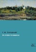 F M Dostojewski, F. M. Dostojewski, Fjodor M. Dostojewskij - Die Brüder Karamasow