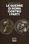 Rose Mary Sheldon - Le guerre di Roma contro i Parti