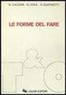 Massimo Cacciari, Massimo Donà, Romano Gasparotti - Le forme del fare