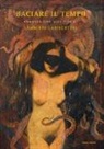 Lamberto Lambertini - Baciare il tempo