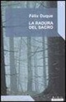 Félix Duque, E. Forcellino - La radura del sacro