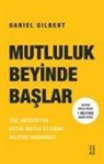 Daniel Gilbert - Mutluluk Beyinde Baslar