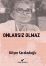 Gülsen Karakadioglu - Onlarsiz Olmaz