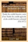 Michot - Traite du credit foncier, suivi d