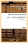 Jacques Bénigne Bossuet, Jacques-Bénigne Bossuet, Bossuet-J - Histoire des variations des