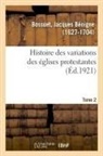 Jacques Bénigne Bossuet, Jacques-Bénigne Bossuet, Bossuet-J - Histoire des variations des
