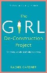 Rachel Gardner, Gardner Rachel - The Girl De-Construction Project