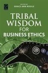 Grace Ann Rosile - Tribal Wisdom for Business Ethics