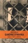 Berti Bruss - Giardino d'infamia. Viaggio nel mondo dei dimenticati