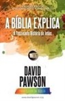 David Pawson - A BÍBLIA EXPLICA A Fascinante História de Jesus