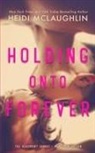 Heidi Mclaughlin - Holding Onto Forever