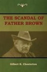 Gilbert K. Chesterton - The Scandal of Father Brown