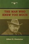 Gilbert K. Chesterton - The Man Who Knew Too Much