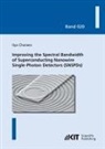 Ilya Charaev - Improving the Spectral Bandwidth of Superconducting Nanowire Single-Photon Detectors (SNSPDs)
