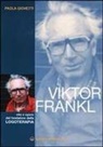 Paola Giovetti - Viktor Frankl. Vita e opere del fondatore della logoterapia