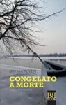 Ian McFadyen - Congelato a morte. I misteri di Moulton Bank
