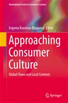 Evgenia Blagoeva, Evgeni Krasteva-Blagoeva, Evgenia Krasteva-Blagoeva - Approaching Consumer Culture