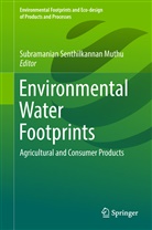 Subramanian Senthilkannan Muthu, Subramania Senthilkannan Muthu, Subramanian Senthilkannan Muthu - Environmental Water Footprints
