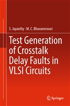 M C Bhuvaneswari, M. C. Bhuvaneswari, M.C. Bhuvaneswari, Jayanthy, S Jayanthy, S. Jayanthy - Test Generation of Crosstalk Delay Faults in VLSI Circuits