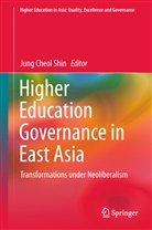 Jun Cheol Shin, Jung Cheol Shin, Jung Cheol Shin - Higher Education Governance in East Asia