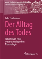 Felix Tirschmann - Der Alltag des Todes