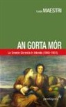 Luca Maestri, M. Angelini - An gorta mór. La Grande carestia in Irlanda (1845-1851)