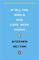 Stephen Sexton - If All the World and Love Were Young