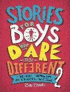 Ben Brooks, Quinton Winter - Stories for Boys Who Dare to be Different 2