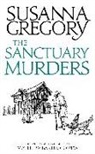 Susanna Gregory - The Sanctuary Murders