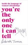 Deborah Tannen, Tannen Deborah - You're the Only One I Can Tell