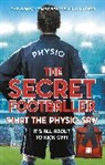 The Secret Footballer - The Secret Footballer: What the Physio Saw...