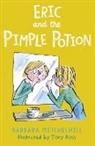 Barbara Mitchelhill, Mitchelhill Barbara, Tony Ross, Ross Tony - Eric and the Pimple Potion
