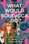 B Coates, B. Coates, Beth Coates, Coates Beth, Foley, E. Foley... - What Would Boudicca Do?